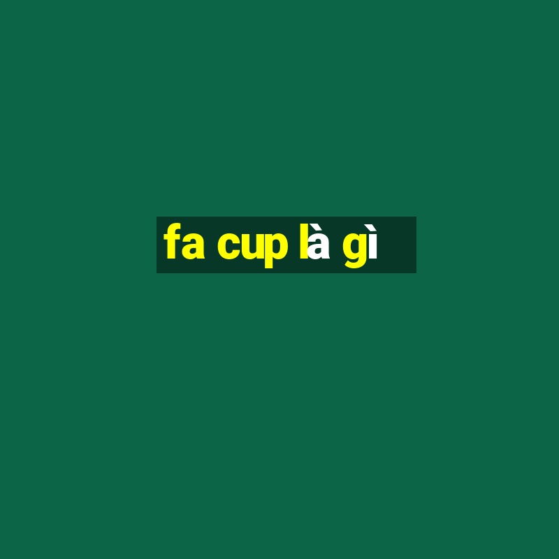 fa cup là gì