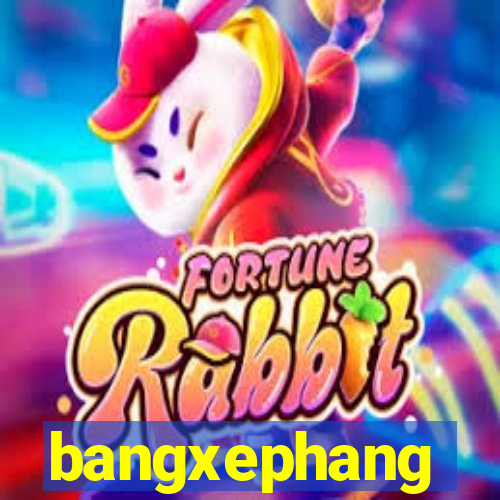 bangxephang