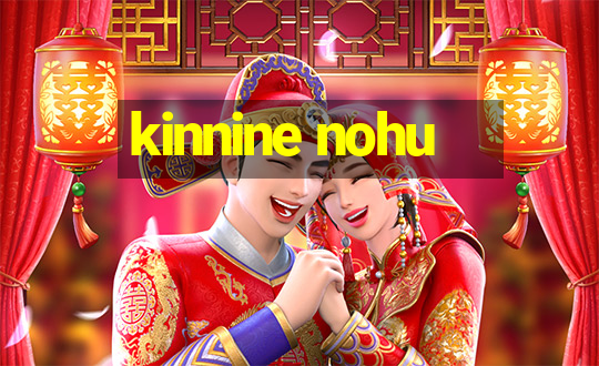 kinnine nohu