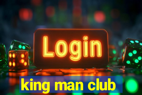 king man club