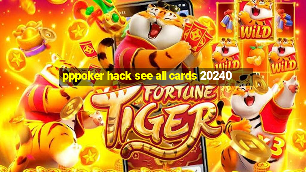 pppoker hack see all cards 20240