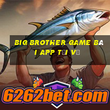 Big Brother game bài APP Tải về