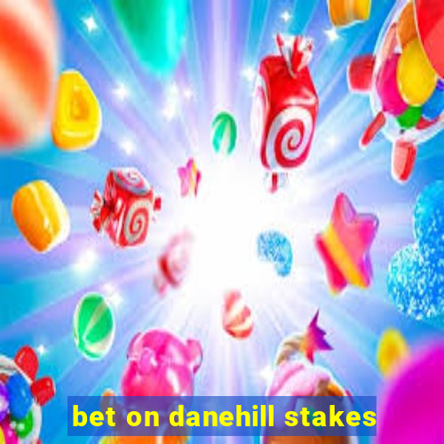 bet on danehill stakes