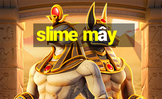 slime mây