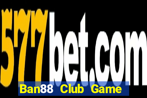 Ban88 Club Game Bài Son