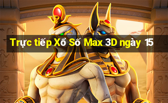 Trực tiếp Xổ Số Max 3D ngày 15