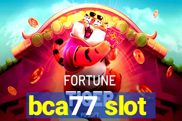 bca77 slot