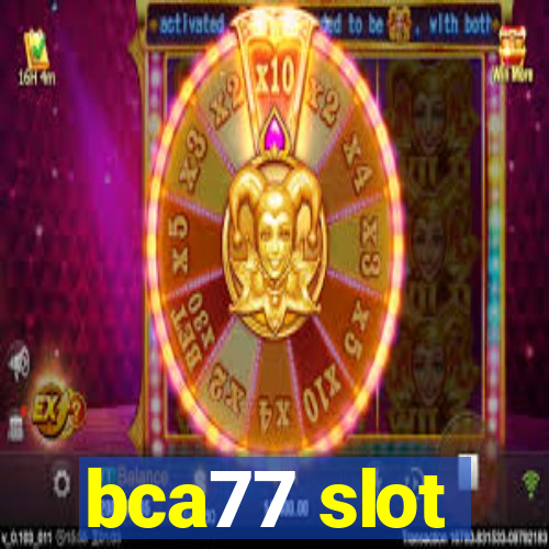 bca77 slot