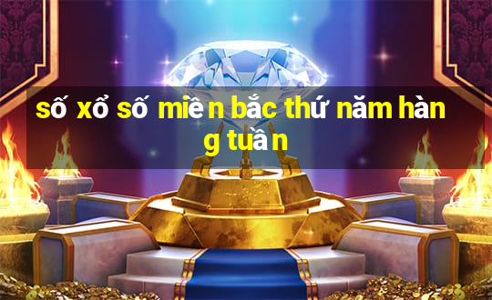 số xổ số miền bắc thứ năm hàng tuần