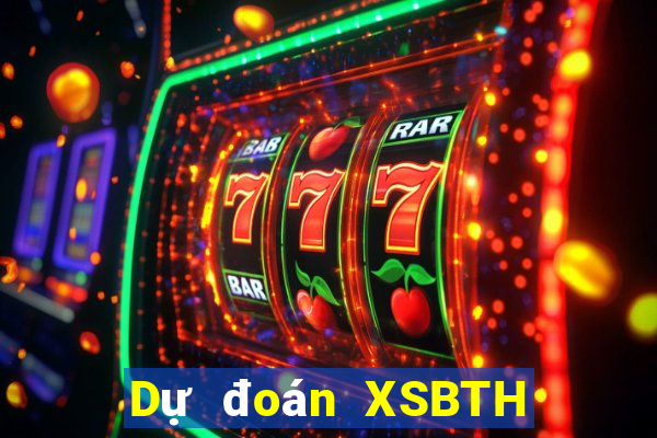 Dự đoán XSBTH Thứ 6