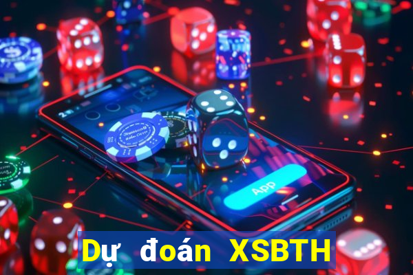 Dự đoán XSBTH Thứ 6