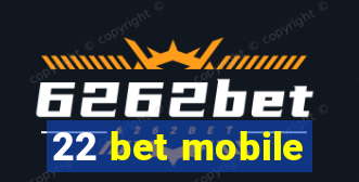 22 bet mobile