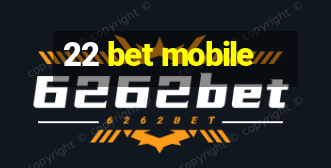 22 bet mobile