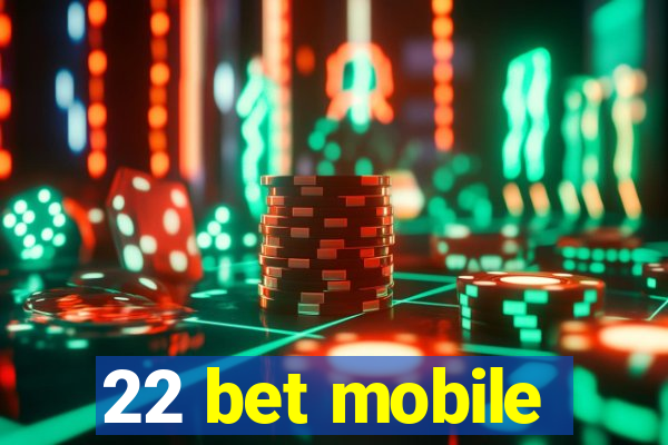 22 bet mobile