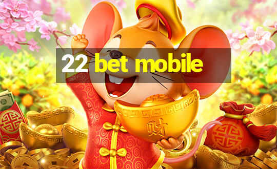 22 bet mobile