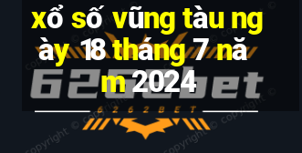 xổ số vũng tàu ngày 18 tháng 7 năm 2024