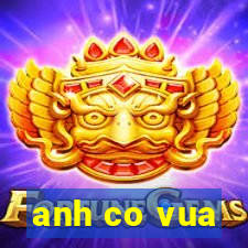 anh co vua