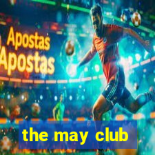 the may club