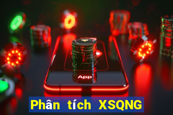 Phân tích XSQNG ngày 30