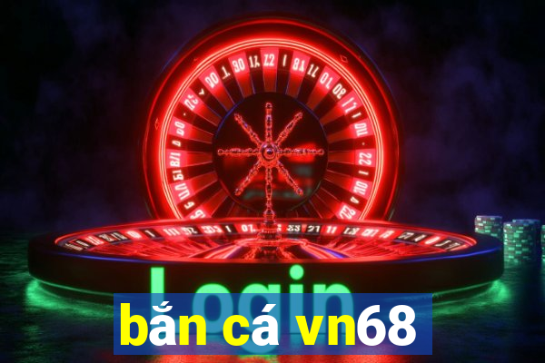 bắn cá vn68