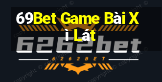 69Bet Game Bài Xì Lát