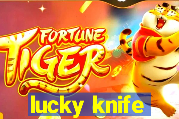 lucky knife