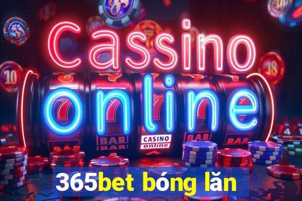 365bet bóng lăn