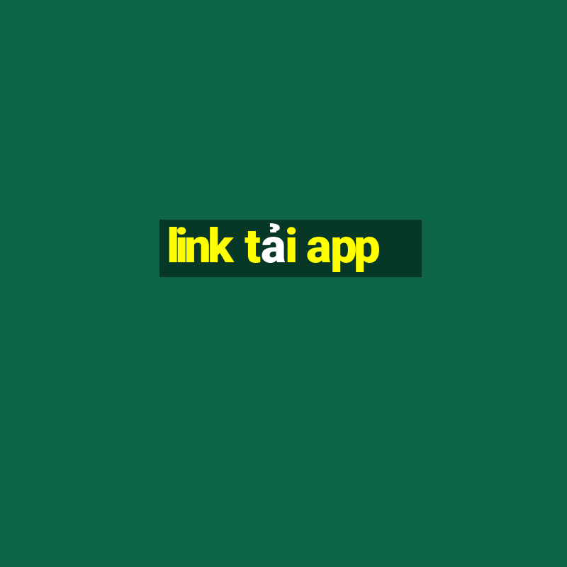 link tải app