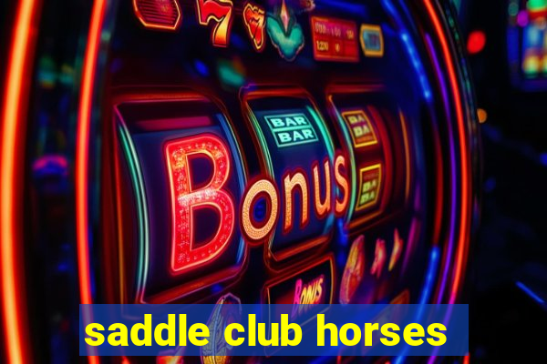 saddle club horses