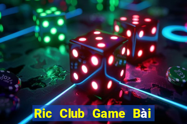 Ric Club Game Bài Ma Cao