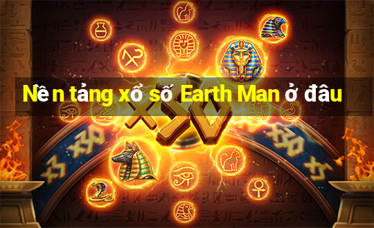 Nền tảng xổ số Earth Man ở đâu