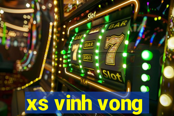 xs vinh vong