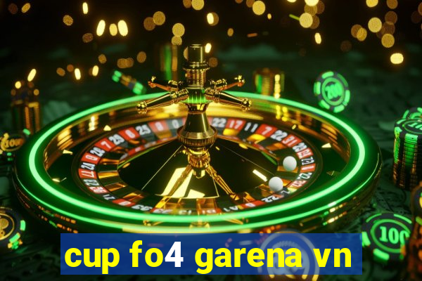 cup fo4 garena vn