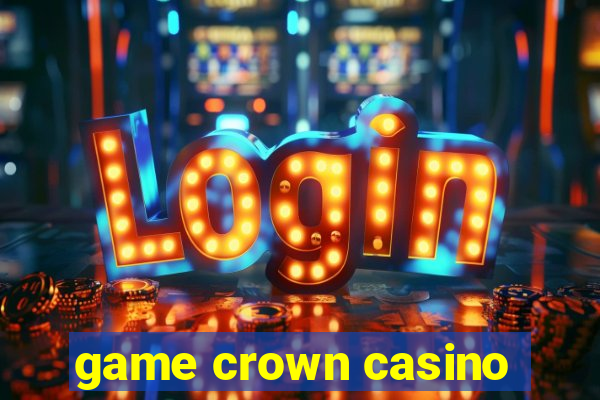 game crown casino