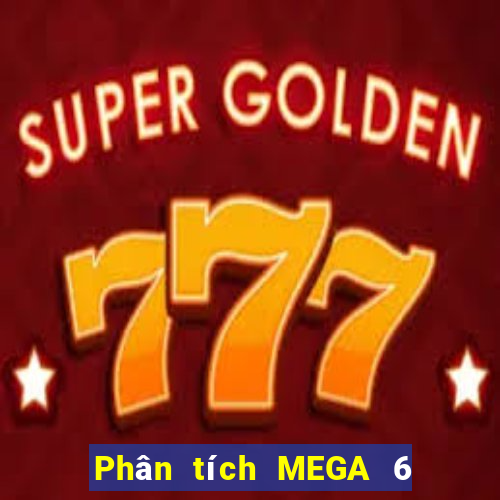 Phân tích MEGA 6 45 ngày 12