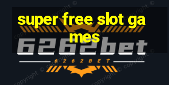 super free slot games