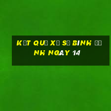 kết quả Xổ Số Bình Định ngày 14