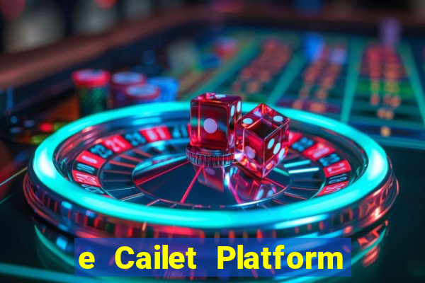 e Cailet Platform Đăng nhập