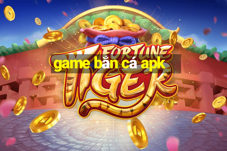 game bắn cá apk