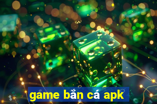 game bắn cá apk