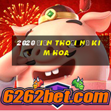 2020 Điện thoại Nổ Kim Hoa