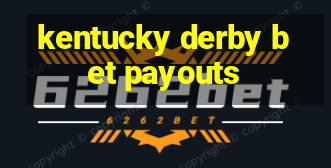 kentucky derby bet payouts