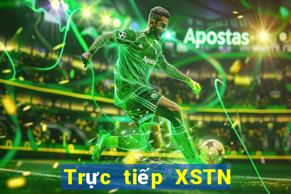 Trực tiếp XSTN thứ bảy