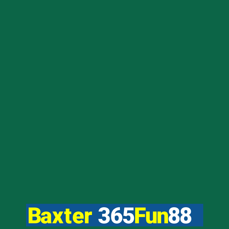 Baxter 365Fun88