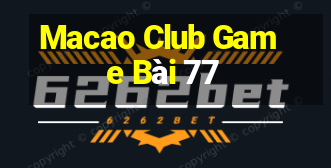 Macao Club Game Bài 77