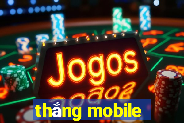 thắng mobile