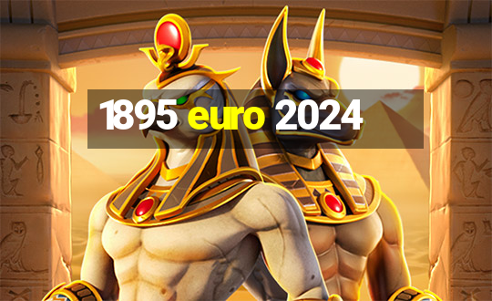 1895 euro 2024