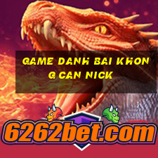 game danh bai khong can nick