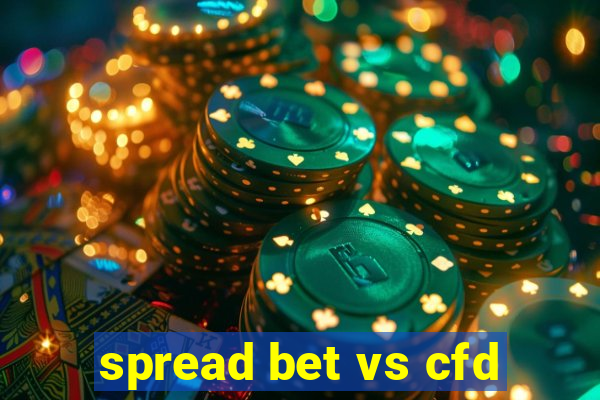 spread bet vs cfd