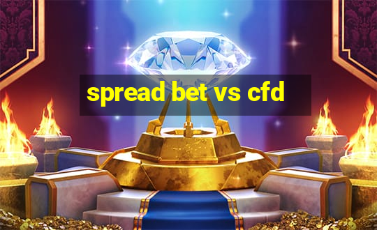 spread bet vs cfd